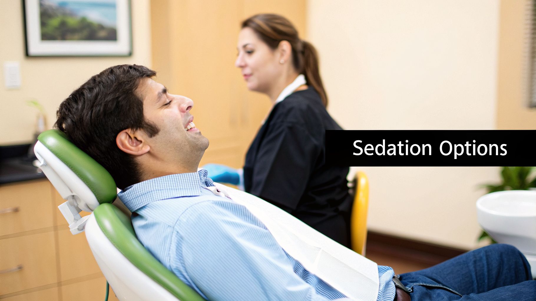 A relaxed male patient lies back in a dental chair, possibly undergoing sedation options for a procedure.