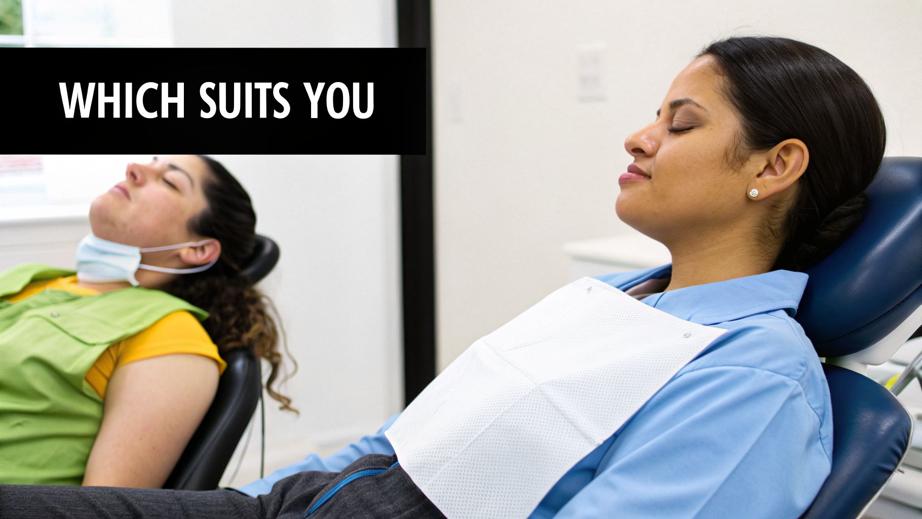 Two women relaxed in dental chairs with eyes closed, illustrating a choice between dental sedation options.